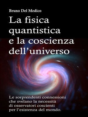 cover image of La fisica quantistica e la coscienza dell'universo